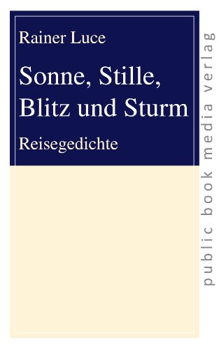 Imagen de archivo de Sonne, Stille, Blitz und Sturm. Reisegedichte a la venta por Versandantiquariat Bolz