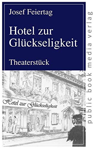 Beispielbild fr Hotel zur Glckseligkeit: Theaterstck zum Verkauf von Revaluation Books