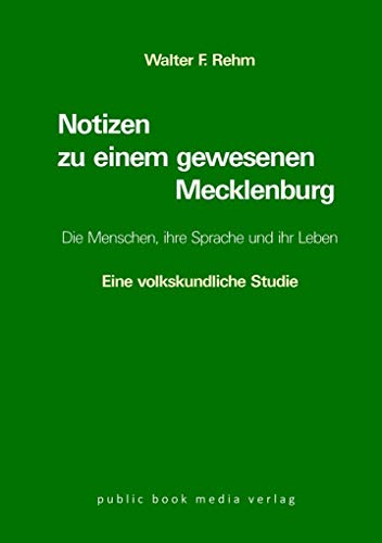 Stock image for Notizen zu einem gewesenen Mecklenburg.: Die Menschen, ihre Sprache und ihr Leben for sale by Revaluation Books