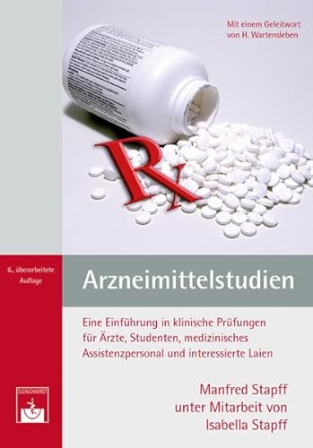 Stock image for Arzneimittelstudien: Eine Einfhrung in klinische Prfungen fr rzte, Studenten, medizinisches Assistenzpersonal und interessierte Laien for sale by medimops