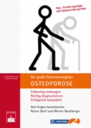 Beispielbild fr Der groe Patientenratgeber Osteoporose: Frhzeitig vorbeugen, richtig diagnostizieren, erfolgreich behandeln zum Verkauf von medimops