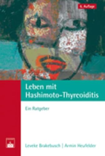 Stock image for Leben mit Hashimoto-Thyreoiditis : ein Ratgeber. Leveke Brakebusch ; Armin Heufelder for sale by BBB-Internetbuchantiquariat