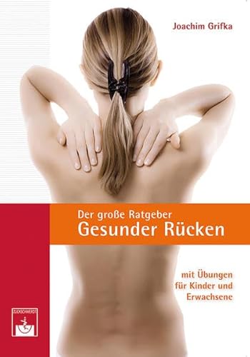 Beispielbild fr Der groe Ratgeber Gesunder Rcken (Mit bungen fr Kinder und Erwachsene) zum Verkauf von Bookstore-Online