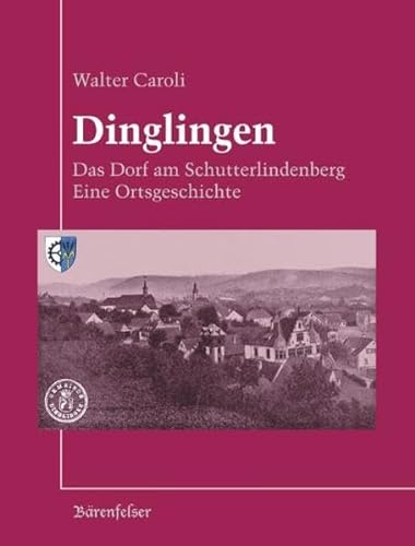 Beispielbild fr Dinglingen - Das Dorf am Schutterlindenberg: Eine Ortsgeschichte zum Verkauf von medimops
