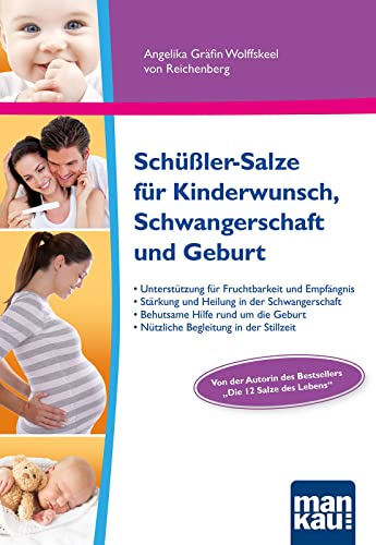 Beispielbild fr Schler-Salze fr Kinderwunsch, Schwangerschaft und Geburt: Sanfte Untersttzung fr Fruchtbarkeit und Empfngnis. Strkung und Heilung in der . . Geburt. Ntzliche Begleitung in der Stillzeit zum Verkauf von medimops