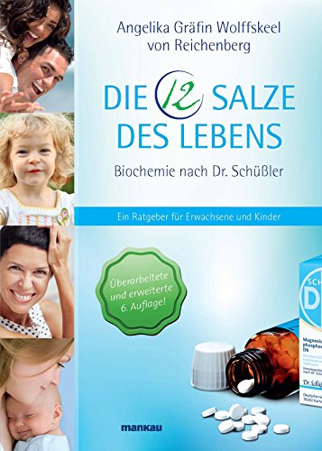 Beispielbild fr Die 12 Salze des Lebens - Biochemie nach Dr. Schler: Ein Ratgeber fr Erwachsene und Kinder zum Verkauf von medimops