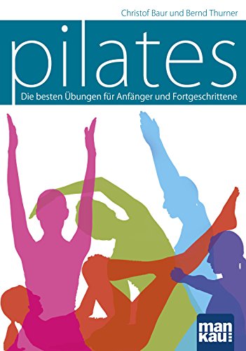 Beispielbild fr Pilates: Die besten bungen fr Anfnger und Fortgeschrittene zum Verkauf von medimops