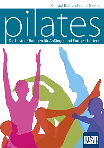 Stock image for Pilates: Die besten bungen fr Anfnger und Fortgeschrittene for sale by medimops