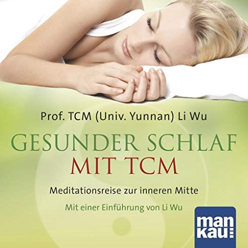 Imagen de archivo de Gesunder Schlaf mit TCM (Audio-CD): Meditationsreise zur inneren Mitte. Mit einer Einfhrung von Li Wu a la venta por medimops