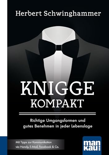 Beispielbild fr Knigge kompakt: Richtige Umgangsformen und gutes Benehmen in jeder Lebenslage. Kompakt-Ratgeber zum Verkauf von medimops