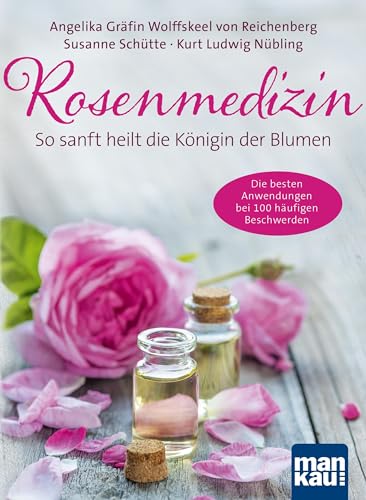 Stock image for Rosenmedizin. So sanft heilt die Knigin der Blumen -Language: german for sale by GreatBookPrices