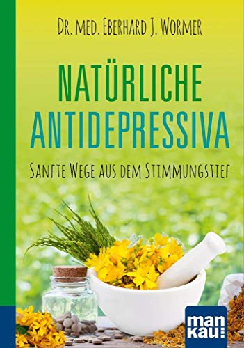 Stock image for Natrliche Antidepressiva. Kompakt-Ratgeber: Sanfte Wege aus dem Stimmungstief for sale by medimops