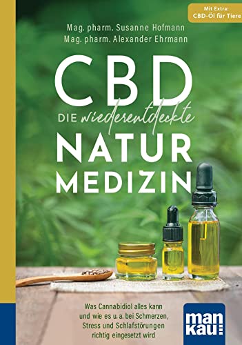 Imagen de archivo de CBD - die wiederentdeckte Naturmedizin. Kompakt-Ratgeber: Was Cannabidiol alles kann und wie es u. a. bei Schmerzen, Stress und Schlafstrungen richtig eingesetzt wird. Mit Extra: CBD-l fr Tiere a la venta por medimops