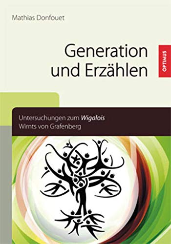 9783863760236: Generation und Erzhlen.: Untersuchungen zum 'Wigalois' Wirnts von Grafenberg - Donfouet, Mathias