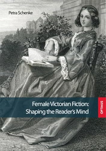 Stock image for Female Victorian Fiction: Shaping the Reader`s Mind for sale by medimops