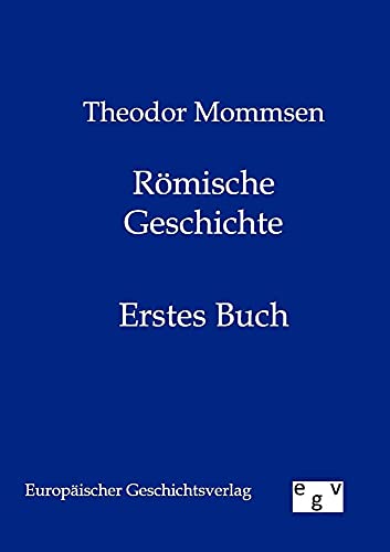 Beispielbild fr Theodor Mommsen Rmische Geschichte. Erstes Buch : Erstes Buch. zum Verkauf von Antiquariat Bernhardt