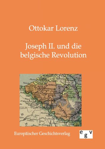 Imagen de archivo de Joseph II. und die belgische Revolution (German Edition) a la venta por Lucky's Textbooks