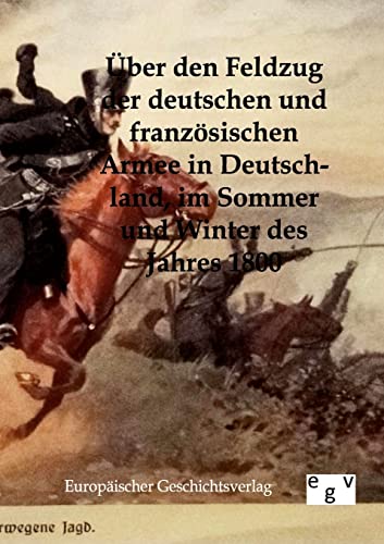 9783863820466: ber den Feldzug der deutschen und franzsischen Armee in Deutschland im Sommer und Winter des Jahres 1800