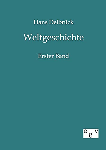 9783863820602: Weltgeschichte: Erster Band