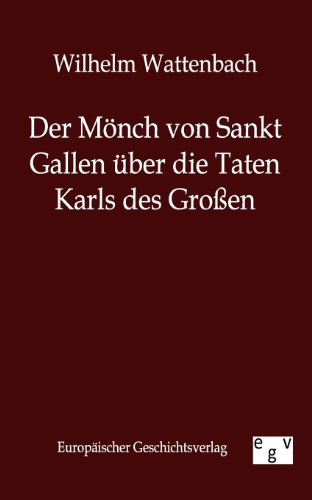 Stock image for Der Monch von Sankt Gallen uber die Taten Karls des Groen for sale by Chiron Media