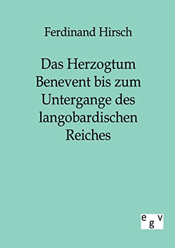 Stock image for Das Herzogtum Benevent bis zum Untergange des langobardischen Reiches for sale by Chiron Media