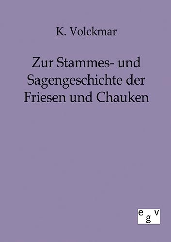 Stock image for Zur Stammes- und Sagengeschichte der Friesen und Chauken for sale by Chiron Media