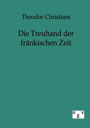 Stock image for Die Treuhand der frankischen Zeit for sale by Chiron Media