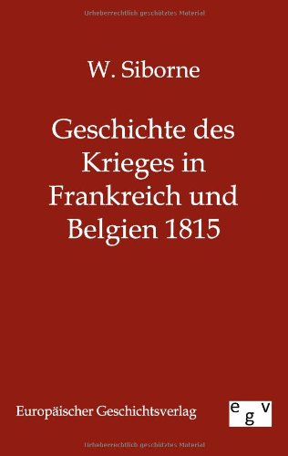 Beispielbild fr Geschichte des Krieges in Frankreich und Belgien 1815 zum Verkauf von Buchpark