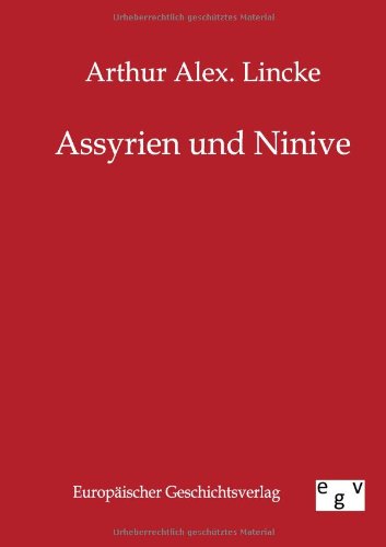 9783863822477: Assyrien und Ninive