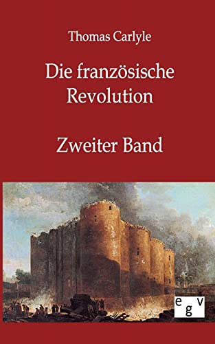 Die franzÃ¶sische Revolution (German Edition) (9783863822767) by Carlyle, Thomas