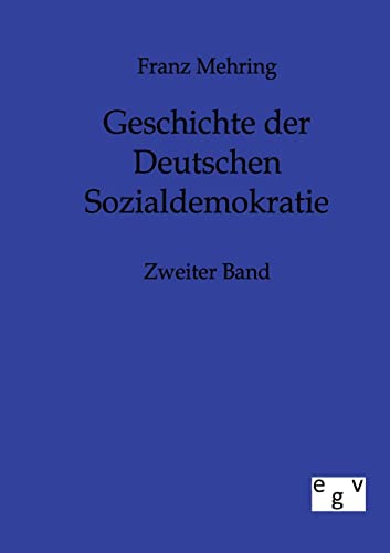 9783863823122: Geschichte der Deutschen Sozialdemokratie: Zweiter Band