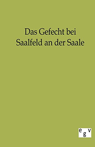 Stock image for Das Gefecht bei Saalfeld an der Saale (German Edition) for sale by Lucky's Textbooks