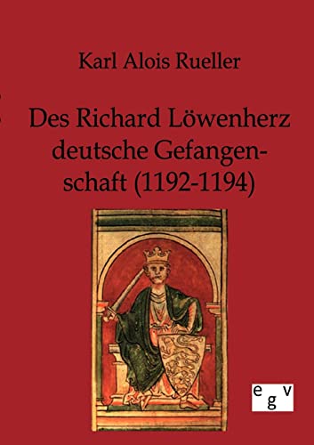9783863823948: Des Richard Lwenherz deutsche Gefangenschaft (1192-1194)