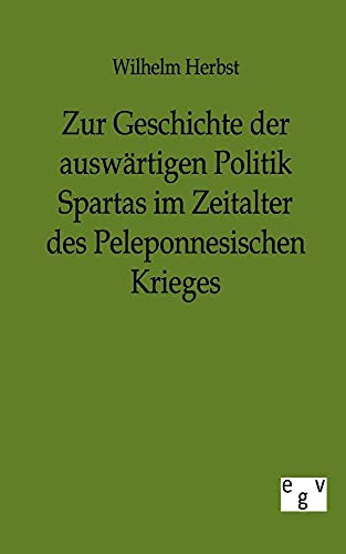 9783863823986: Zur Geschichte der auswrtigen Politik Spartas im Zeitalter des Peleponnesischen Krieges