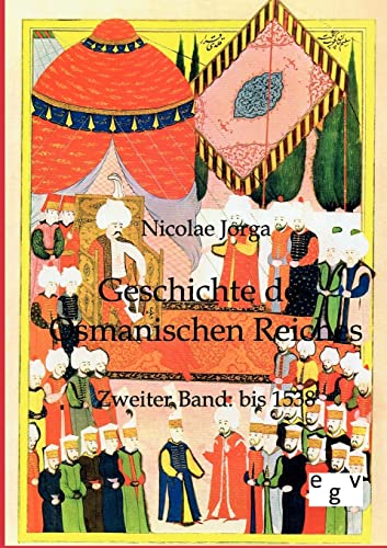 Beispielbild fr Geschichte des Osmanischen Reiches : Zweiter Band bis 1538 zum Verkauf von Buchpark