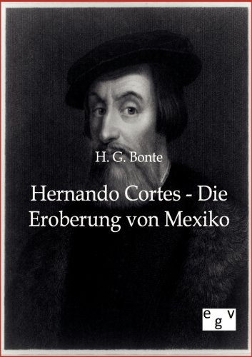 Stock image for Hernando Cortes - Die Eroberung von Mexiko for sale by Ria Christie Collections