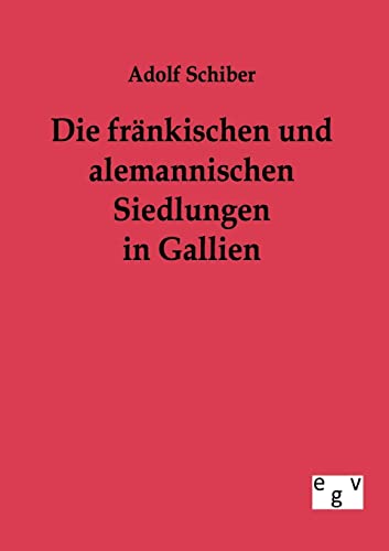 Stock image for Die frankischen und alemannischen Siedlungen in Gallien for sale by Chiron Media