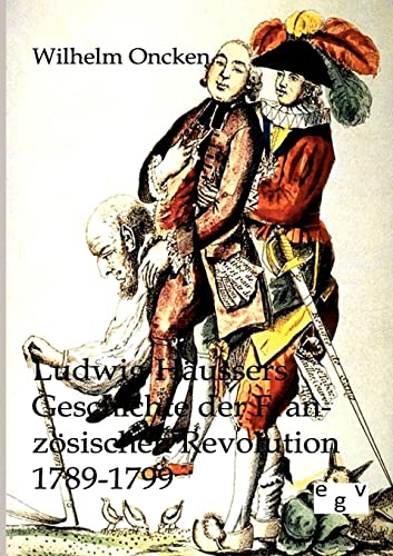 Stock image for Ludwig Hussers Geschichte der franzsischen Revolution 1789-1799 for sale by St. Jrgen Antiquariat