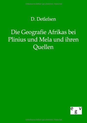 Stock image for Die Geografie Afrikas bei Plinius und Mela und ihren Quellen for sale by Chiron Media