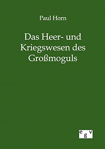 Stock image for Das Heer- und Kriegswesen des Gromoguls for sale by Chiron Media