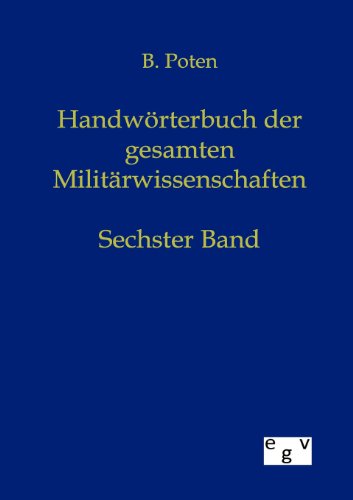 9783863825225: Handwrterbuch der gesamten Militrwissenschaften: Sechster Band