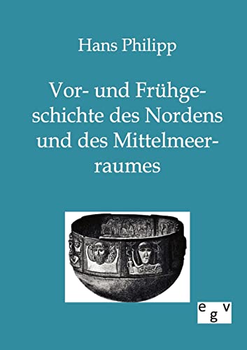 9783863825621: Vor- und Frhgeschichte des Nordens und des Mittelmeerraumes