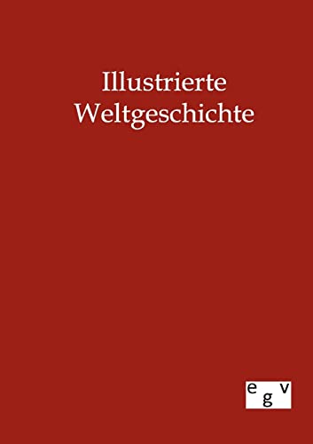 9783863825676: Illustrierte Weltgeschichte (German Edition)