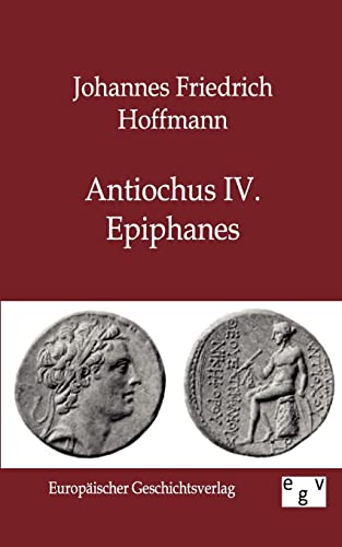 Stock image for Antiochus IV. Epiphanes for sale by Chiron Media