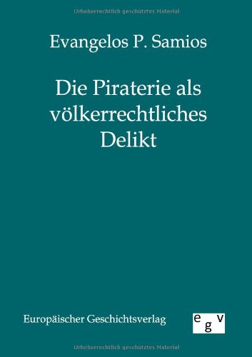 Stock image for Die Piraterie als volkerrechtliches Delikt for sale by Chiron Media