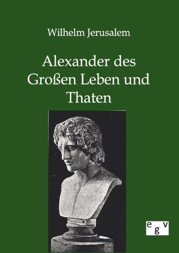 9783863826895: Alexander des Groen Leben und Thaten (German Edition)