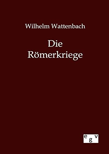 Die RÃ¶merkriege (German Edition) (9783863827236) by Wattenbach, Wilhelm