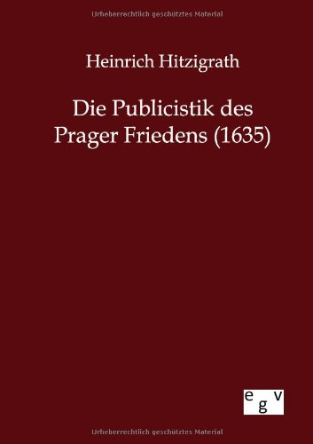Stock image for Die Publicistik Des Prager Friedens (1635) for sale by Chiron Media