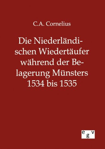Stock image for Die Niederlandischen Wiedertaufer wahrend der Belagerung Munsters 1534 bis 1535 for sale by Chiron Media
