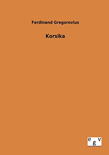 Korsika - Ferdinand Gregorovius